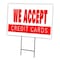 Signmission We Accept Credit Cards Yard & Stake outdoor plastic coroplast window, C-1824 We Accept Credit Cards C-1824 We Accept Credit Cards - alternate 1